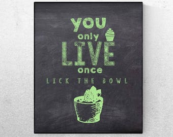 You Only Live Once Lick the Bowl Quote in Green Wall Art - Chalkboard Kitchen Printable Wall Art -  Family /Food /Love Quote - Digital Art