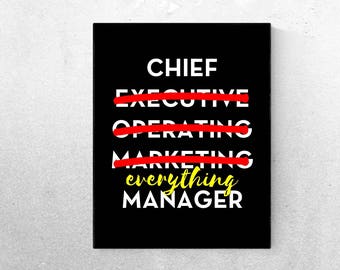 May include: Black and white text on a black background. The text reads "Chief Executive Operating Marketing everything Manager" with "Executive", "Operating", and "Marketing" crossed out in red.
