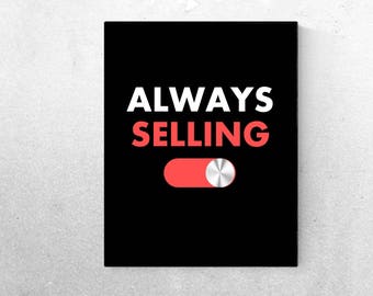 ENTREPRENEUR-Always Selling - Quote- Wall Art