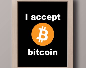 BITCOIN- I Accept Bitcoin- Quote- Wall Art
