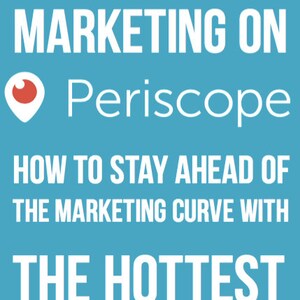 Puede incluir: Gráfico turquesa con texto blanco que promociona "Marketing en Periscope". La imagen incluye el logotipo de Periscope y el texto "Cómo mantenerse a la vanguardia de la curva de marketing con la aplicación de transmisión en vivo más popular."