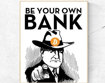 BITCOIN- Be Your Own Bank- Quote - Digital Wall Art