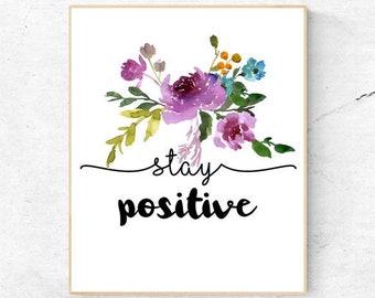 WATERCOLOR - Stay Positive - Digital Wall Art