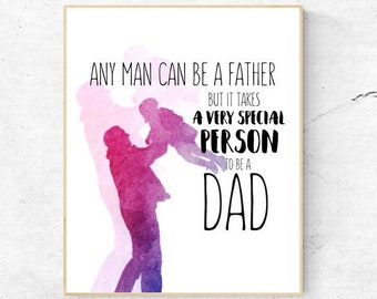 ACUARELA - Cualquier hombre puede ser padre, pero se necesita una persona muy especial para ser papá - Día del Padre - Arte de pared digital