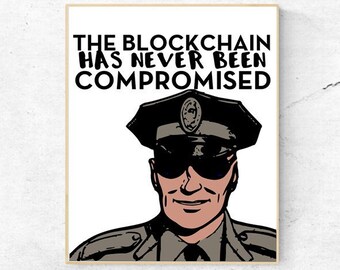 BITCOIN - The Blockchain Has Never Been Compromised - Digital Wall Art