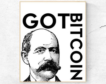 BITCOIN - Got Bitcoin- Digital Wall Art