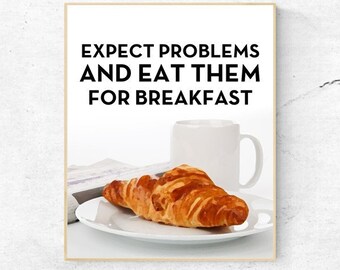 MOTIVATIONAL - Expect Problems and Eat Them For Breakfast  - Quote - Digital Wall Art