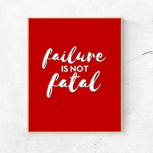 MOTIVATIONAL - Failure is Not Fatal - Quote - Digital Wall Art