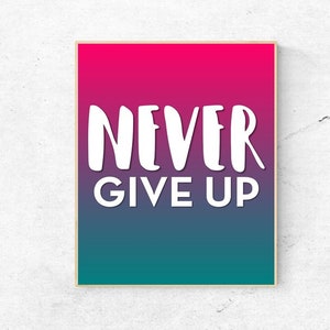 MOTIVATION-Never Give Up - Quote - Digital Wall Art