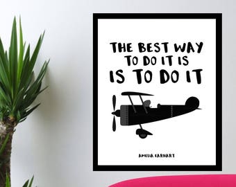 MOTIVATIONAL- The Best Way To Do It Is To Do It- Amelia Earhart- Quote- Wall Art