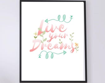 WATERCOLOR- Live Your Dreams- Quote- Wall Art