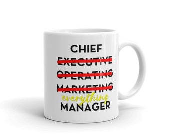 MUGS -Entrepreneur- Chief Everything Manager - Inspiration - Ceramic Mug