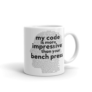 MUGS -Entrepreneur-  My Code Is More Impressive than Your Bench Press- Inspiration - Ceramic Mug