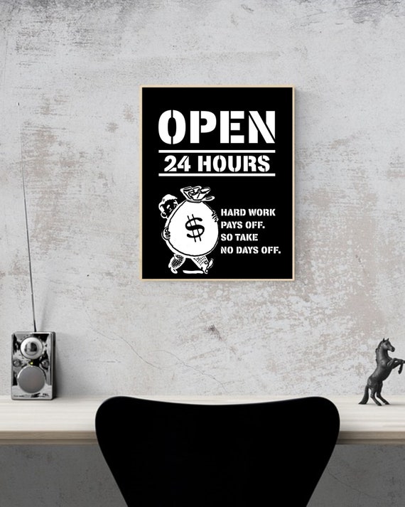 Motivation Open 24 Hours Hard Work Pays Off So Take No Days Etsy Motivation Open 24 Hours Hard Work Pays Off So Take No Days Etsy