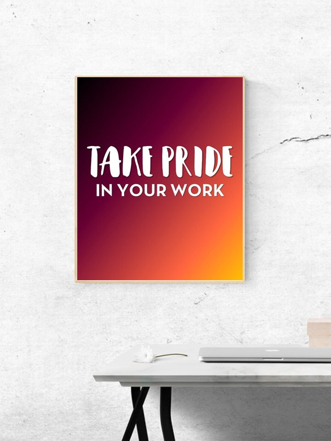 MOTIVATION Take Pride in Your Work Quote Digital Wall Art Etsy