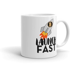 MUGS -  BITCOIN - Launch Fast - Ceramic Mug