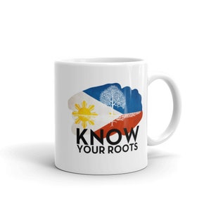 MUGS - Know Your Roots - Filipino Quote - Ceramic Mug