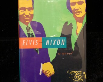 Original 2001 Elvis et Nixon Un roman de Jonathan Lowy (Livre relié) Première édition
