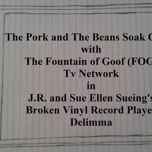 The Pork and The Beans -  J.R. and Sue Ellen Sueing's  Broken Vinyl Record Player Delimma - see item details