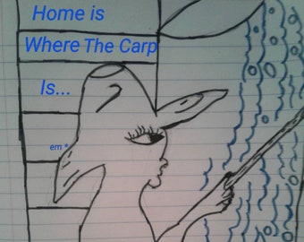 Home Is Where The Carp Is... A Digital Pencil Sketch - see item details