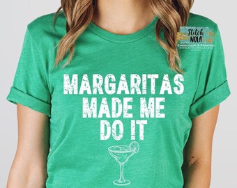 Margaritas Made Me Do It, Cinco de Mayo Printed Tee