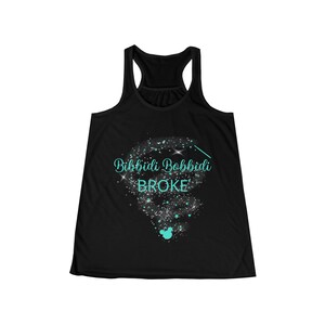 May include: Black racerback tank top with the text "Bibbidi Bobbidi BROKE" in teal script. The design includes a teal-colored magical swirl with a wand and a Mickey Mouse head silhouette.