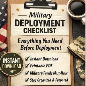May include: A military deployment checklist on a clipboard with the text "Military Deployment Checklist." Includes a coffee cup, an American flag, and a camouflage item. The checklist offers an instant download and printable PDF.
