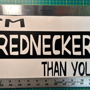 I&#39;m Rednecker Than You! - vinyl decal sticker