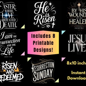 May include: Eight printable 8x10 inch designs with Christian Easter themes. The designs feature white text on a black background with various decorative elements. The text includes phrases like "He is Risen", "Jesus Lives", and "Resurrection Sunday".