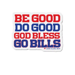 Be Good, Do Good, Josh Allen MVP -  Buffalo Fan Die-Cut Magnet for Bills Mafia (custom bue)