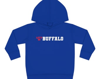 Buffalo Bills, Let's Go Buffalo - A Little Bit Louder Now Toddler Pullover Fleece Hoodie