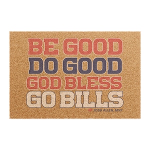 May include: A rectangular doormat with the words "BE GOOD DO GOOD GOD BLESS GO BILLS" in red, blue, and beige block letters. The text "JOSH ALLEN, MVP" is at the bottom. The mat has a natural fibre appearance.