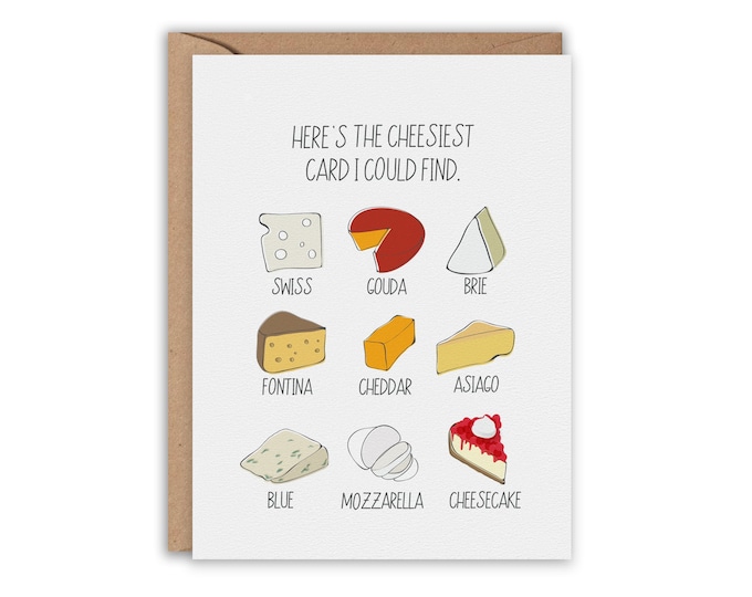 Here's the CHEESIEST card I could find, Cheese Card, Cheese Lover, Funny Greeting Card