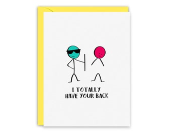 I totally have your back, Friend Card, Friendship, Support Card, Stick Figure Funny Greeting Card