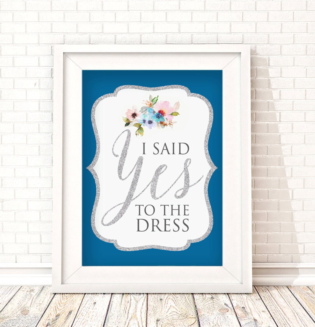 Say Yes to Your Dress Sign | I Said Yes to the Dress | Printable - Etsy