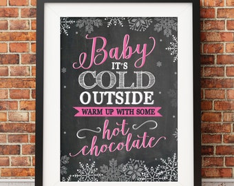 Digital File | Baby It's Cold Outside, warm up with some hot chocolate sign | Hot Chocolate Bar Sign |  Printable