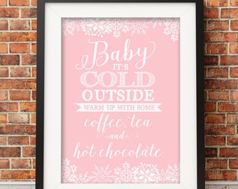 Digital File | Baby It's Cold Outside, warm up with some coffee, tea and hot chocolate sign | Hot Chocolate Bar Sign |  Printable