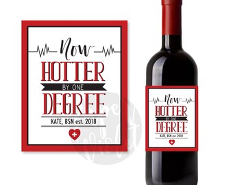 Now Hotter by One Degree, Nursing Graduate, Nurses Wine Label, Nurse Gift, Nursing | PRINTED