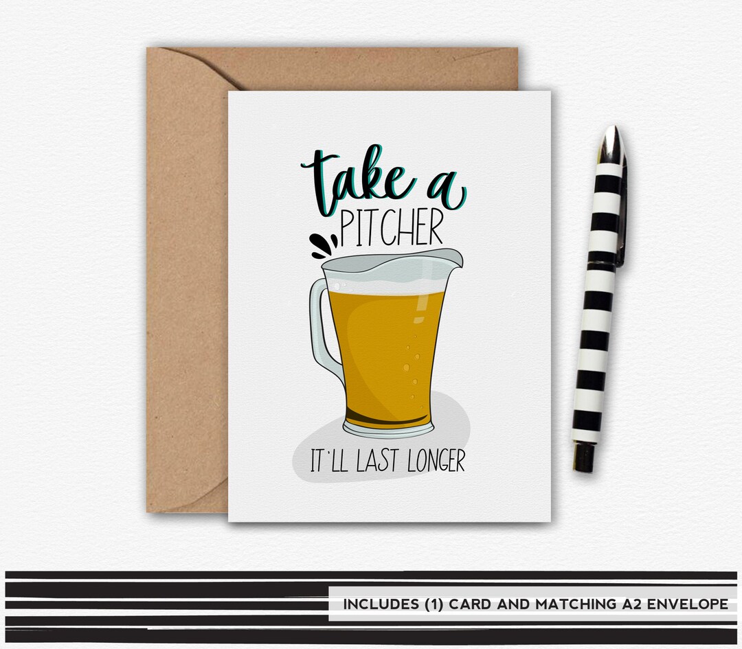 Take a PITCHER, It'll Last Longer, Beer Card, Congratulations Card