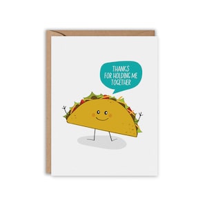 Taco Card, Thanks for holding me together, Funny Greeting Card