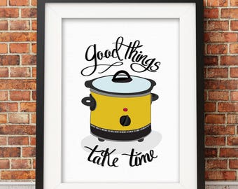 Slow Cooker Illustration, Funny Kitchen Wall Decor, Kitchen Illustration, Good Things Take Time, Kitchen Pun, Kitchen Art  |  Print