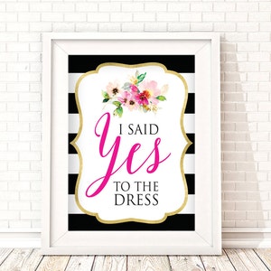 Say Yes to Your Dress Sign | I said yes to the dress | Printable
