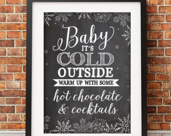 Digital File | Baby It's Cold Outside, warm up with some hot chocolate and cocktails sign | Hot Chocolate Bar Sign |  Printable