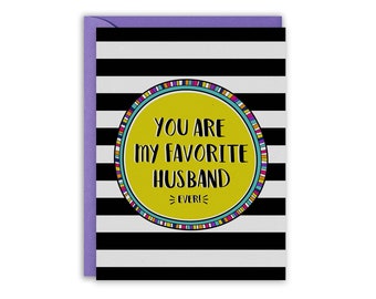 You are my Favorite Husband EVER!, Anniversary Card, Funny Greeting Card