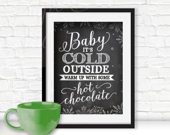 Digital File | Baby It's Cold Outside, warm up with some hot chocolate sign | Hot Chocolate Bar Sign |  Printable