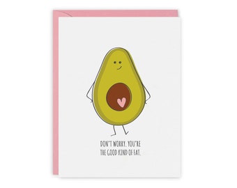 Pregnancy Card, Don't worry you're the good kind of fat, Avocado, New Baby Card, Funny Greeting Card