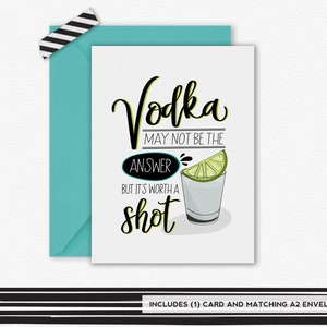 Vodka may not be the answer, but it&#39;s worth a shot, Sympathy Card, Cocktail Card, Breakup Card, Funny Greeting Card