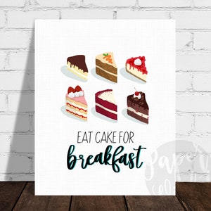 Eat Cake for Breakfast, Kitchen Art, Cake Illustration, Kitchen Wall Decor, Kitchen Illustration, Kitchen Pun, Kitchen Art | Unframed Print