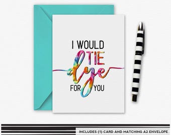 I would tie DYE for you, Greeting Card, Anniversary Card, Wedding Card, Hippie Card, Tie Dye, Funny Greeting Card