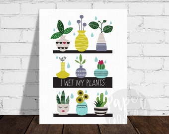 I wet my PLANTS, House Plant Illustration, Plant Wall Decor | Unframed Print